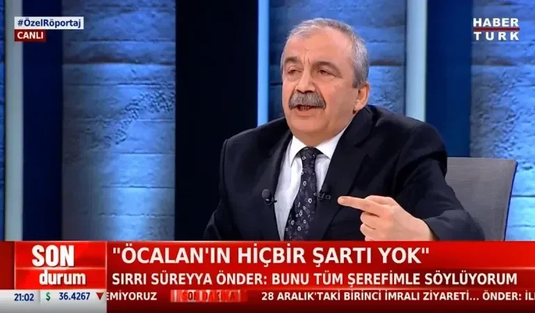 SIRRI SÜREYYA ÖNDER: “ÖCALAN’IN ŞARTI YOK”